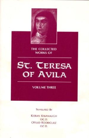 [The Collected Works in 3 vol. 01] • The Collected Works of St. Teresa of Avila, Vol. 3